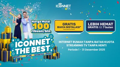 Internet Tanpa Batas Mulai Rp100 Ribuan dan Hemat hingga 7 Bulan, ICONNET Tawarkan Promo Akhir Tahun